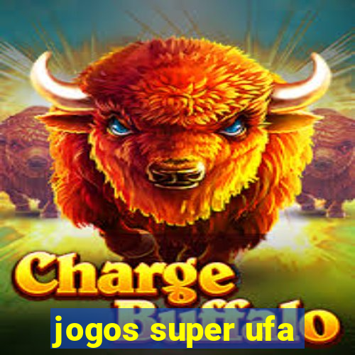 jogos super ufa